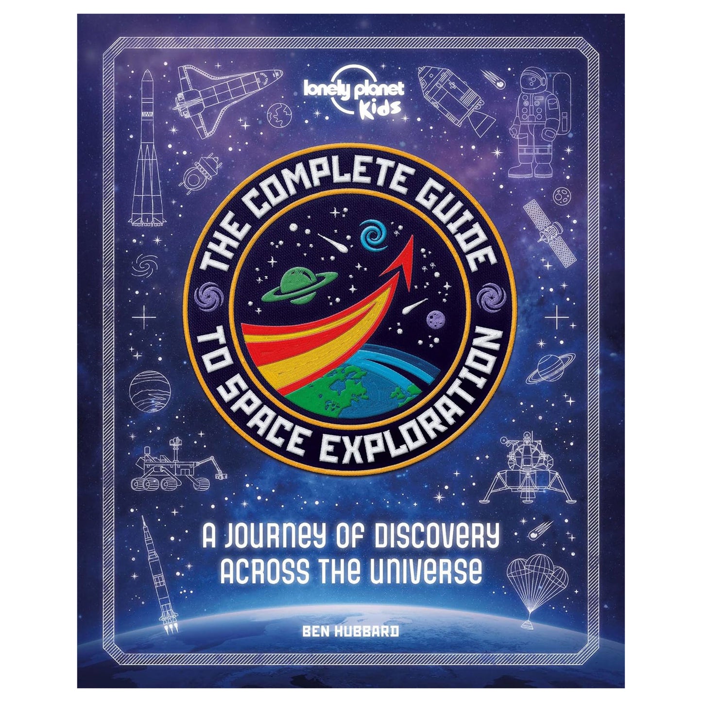 Book cover of 'The Complete Guide to Space Exploration' by Lonely Planet Kids with space-themed illustrations.