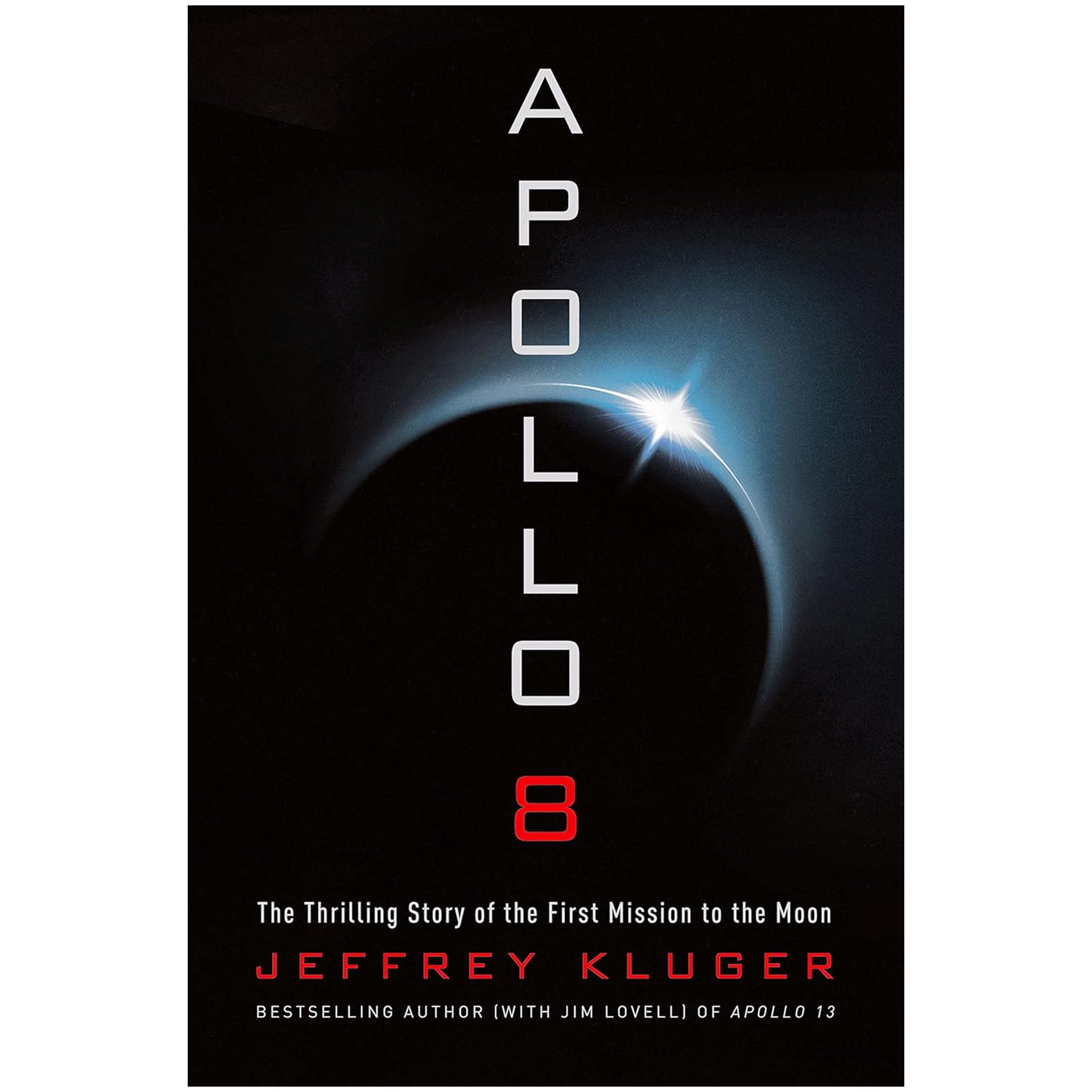 Apollo 8: The Thrilling Story of the First Mission to the Moon – Little ...