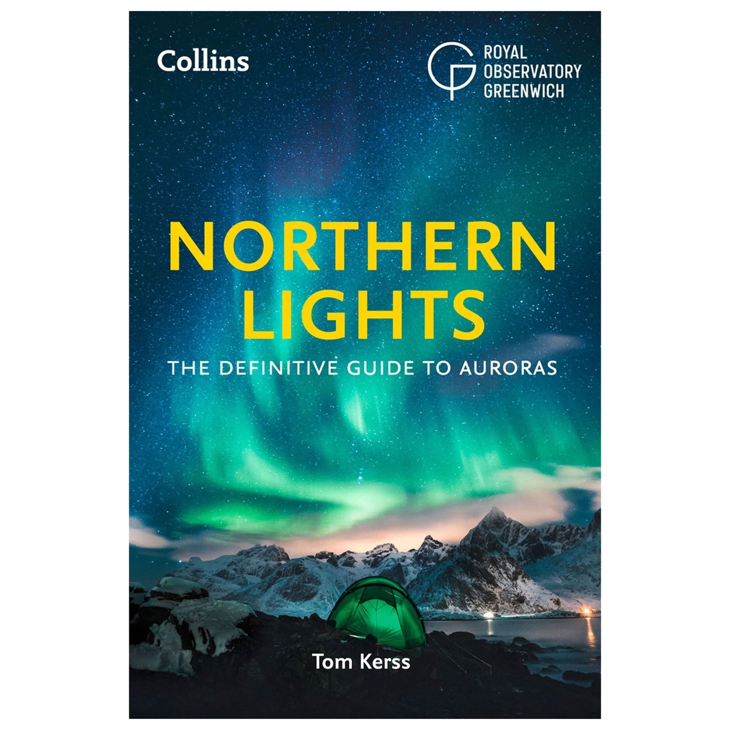 Book cover of 'Northern Lights' by Tom Kerss with a green tent under the Northern Lights.